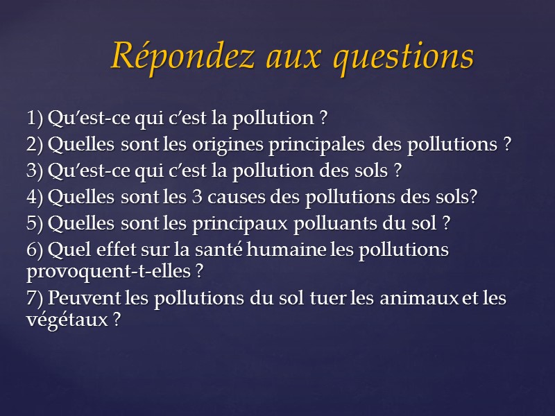 1) Qu’est-ce qui c’est la pollution ? 2) Quelles sont les origines principales des